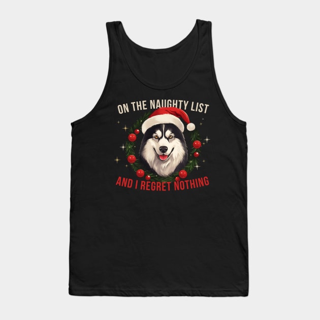 On The List Of Naughty And I Regret Nothing Christmas Husky Tank Top by K.C Designs